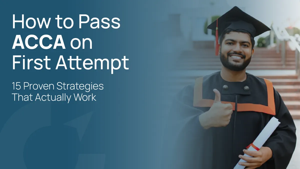 How to Pass ACCA on First Attempt: 15 Proven Strategies That Actually Work